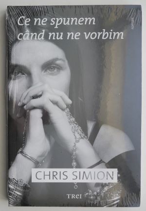 Ce ne spunem cand nu ne vorbim &ndash; Chris Simion