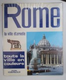 ROME - LA VILLE ETERNELLE , par LORETTA SANTINI , 1972