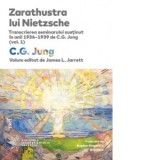 Zarathustra lui Nietzsche. Transcrierea seminarului sustinut in anii 1934-1939 de C.G. Jung (volumul 1) - Carl Gustav Jung, Bogdan-Alexandru Stanescu