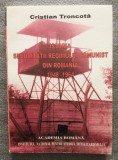 Cristian Troncotă - Istoria Securității regimului comunist din Rom&acirc;nia 1948-1964