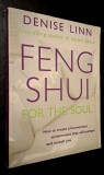 Feng Shui for the Soul: How to Create a Harmonious Environment That Will Nurture and Sustain You - Denise Linn *Rasfoieste, citeste!