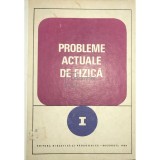 Iovitiu Popescu - Probleme actuale de fizica, vol. 1 (Editia: 1969)