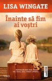 Cumpara ieftin Inainte sa fim ai vostri/Lisa Wingate