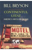 Continentul uitat. America micilor orase - Bill Bryson