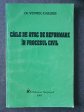 Caile de atac de reformare in procesul civil, 1997, Viorel Daghie, 200 pag