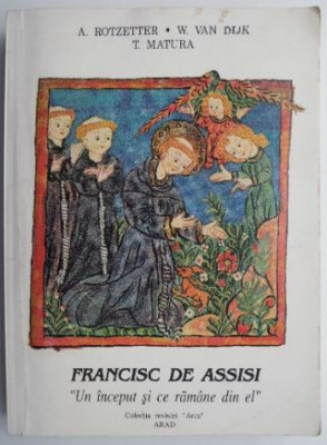 Francisc de Assisi &amp;ndash; A. Rotzetter, W. van Dijk, T. Matura foto