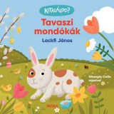 Kital&aacute;lod? - Tavaszi mond&oacute;k&aacute;k - Lackfi J&aacute;nos