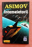 Intemeietorii. Editura Teora, 1998 - Isaac Asimov