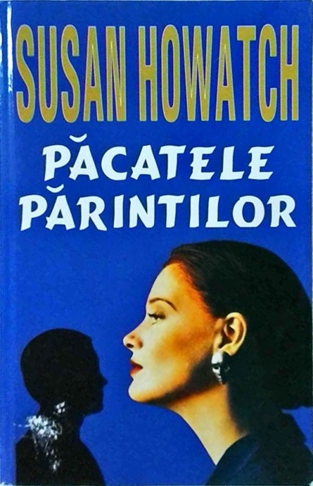 Susan Howatch - Pacatele parintilor