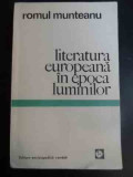 Literatura Europeana In Epoca Luminilor - Romul Munteanu ,547236