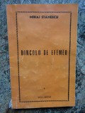 Mihai Stanescu - Dincolo de efemer (cu autograful si dedicatia autorului)