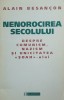 Alain Besancon - Nenorocirea Secolului, 1999, Humanitas, Filosofie, 151 pagini