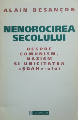 Alain Besancon - Nenorocirea Secolului, 1999 foto