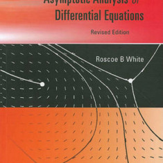 Asymptotic Analysis Of Differential Equations | Roscoe B. White