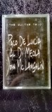 The Guiar Trio - Paco De Lucia, Al Di Meola, John Mc Laughlin (casetă audio)