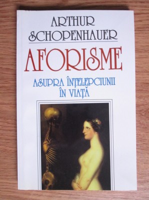 Arthur Schopenhauer - Aforisme asupra intelepciunii in viata foto