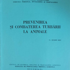 PREVENIREA SI COMBATEREA TURBARII LA ANIMALE-EUGEN EDU