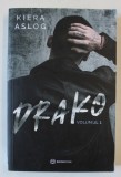 DRAKO , VOLUMUL 1 de KIERA ASLOG , 2021