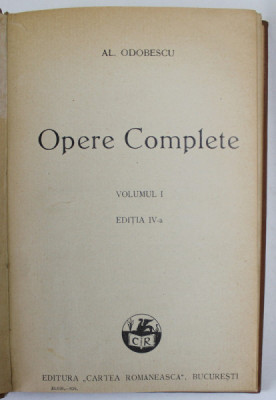 OPERE COMPLETE de AL. ODOBESCU , VOLUMUL I , 1929 foto