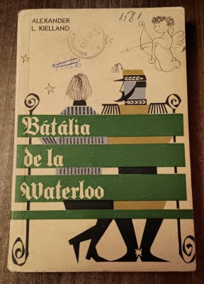 myh 416f - Alexander L Kielland - Batalia de la Waterloo - ed 1963 foto