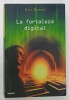 LA FORTALEZA DIGITAL de DAN BROWN , TEXT IN LIMBA SPANIOLA , 2006