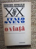 Italo Svevo - O viata, roman, editura Univers, 1973, 380 pagini