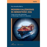 Modern kal&oacute;zkod&aacute;s &eacute;s nemzetk&ouml;zi jog - Tengeri biztons&aacute;g, joghat&oacute;s&aacute;g &eacute;s felelőss&eacute;gre von&aacute;s a 21. sz&aacute;zadban - Kiss Amarilla