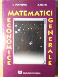 MATEMATICI ECONOMICE GENERALE-C. DOCHITOIU, A. MATEI