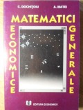 Matematici Economice Generale - C. Dochitoiu, A. Matei - Editura Economica, 1995 - Carte de Matematica