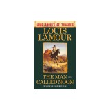 The Man Called Noon (Louis l'Amour's Lost Treasures)