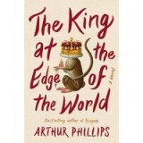 The king at the edge of the world : a novel