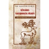 Művelőd&eacute;s Magyarorsz&aacute;g f&ouml;ldj&eacute;n a magyar honfoglal&aacute;s előtt - Dr. Balogh Albin