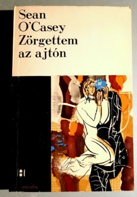 Zorgettem az ajton - Sean O&amp;#039;Casey foto