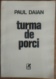 Cumpara ieftin PAUL DAIAN - TURMA DE PORCI (VERSURI, 1978-1983) [editia princeps, 1994 / coperta DAN STANCIU]