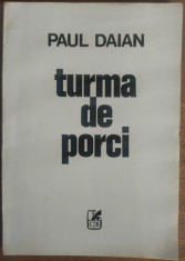 PAUL DAIAN - TURMA DE PORCI (VERSURI, 1978-1983) [editia princeps, 1994 / coperta DAN STANCIU] foto