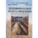 Decontaminarea solurilor poluate cu compusi organici