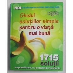 GHIDUL SOLUTIILOR SIMPLE PENTRU O VIATA MAI BUNA - 1715 SOLUTII , 2017
