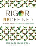 Rigor Redefined: Ten Teaching Habits for Surface, Deep, and Transfer Learning (Enables Students to Take Ownership of Their Learning Pro