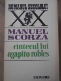 C&acirc;ntecul lui Agapito Robles - Manuel Scorza, Editura Univers 1983, Roman, Beletristica, Limba Romana, Paperback