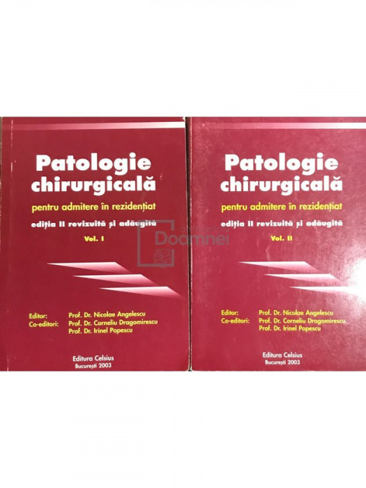 Nicolae Angelescu - Patologie chirurgicală pentru admitere &icirc;n rezidențiat, 2 vol. (editia 2003)