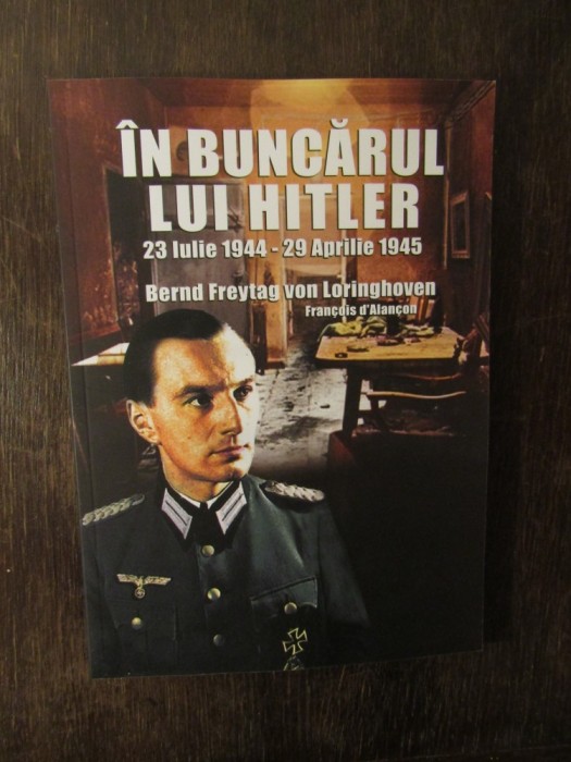 IN BUNCARUL LUI HITLER-BERND FREYTAG VON LORINGHOVEN