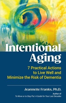 Intentional Aging: 7 Practical Actions to Live Well and Minimize the Risk of Dementia foto