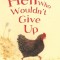 The Hen Who Wouldn&#039;t Give Up