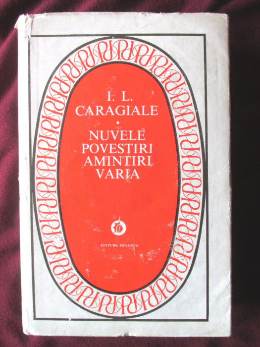 &quot;NUVELE, POVESTIRI, AMINTIRI, VARIA&quot;, I. L. Caragiale, 1975. Seria PATRIMONIU