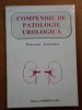 COMPENDIU DE PATOLOGIE UROLOGICA de PETRISOR GEAVLETE, BUC. 1997