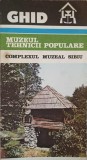 GHID MUZEUL TEHNICII POPULARE. COMPLEXUL MUZEAL SIBIU-C. BUCUR, C. GONGOLEA, D. MUNTEANU, I. SEDLER-155190