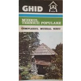 GHID MUZEUL TEHNICII POPULARE. COMPLEXUL MUZEAL SIBIU-C. BUCUR, C. GONGOLEA, D. MUNTEANU, I. SEDLER-155190