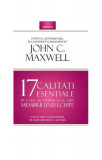 17 calități esențiale pe care ar trebui să le aibă membrii unei echipe - Paperback brosat - John C. Maxwell - Litera