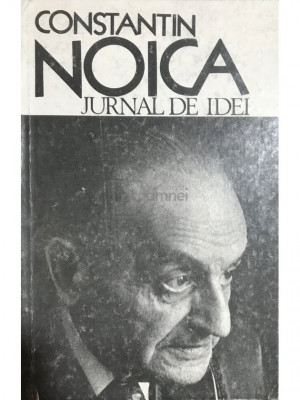 Constantin Noica - Jurnal de idei (editia 1990) foto