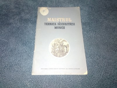 MAISTRUL SI TEHNICA SECURITATII MUNCII 1957 foto